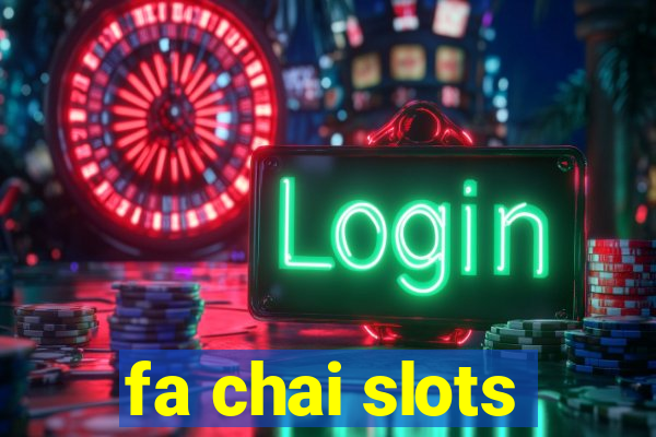 fa chai slots